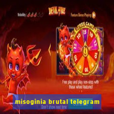 misoginia brutal telegram