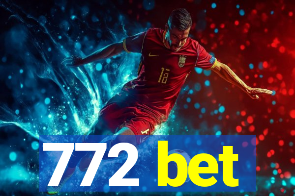 772 bet