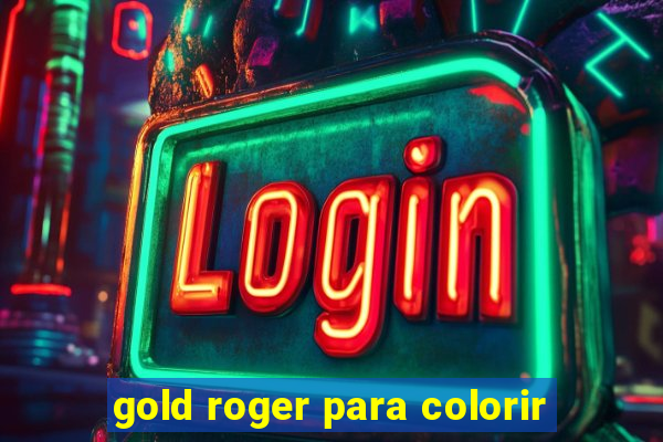 gold roger para colorir