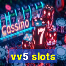 vv5 slots