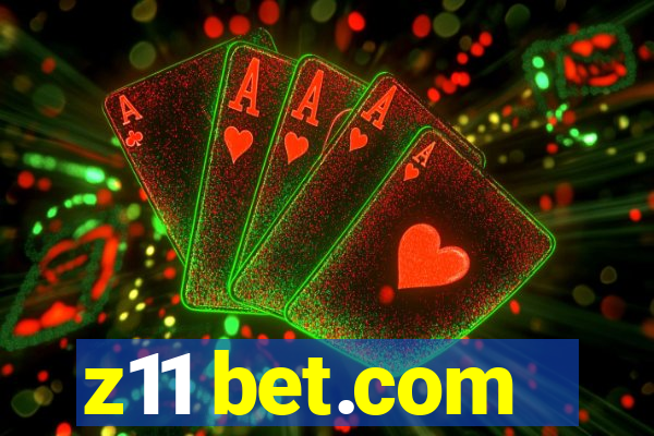 z11 bet.com