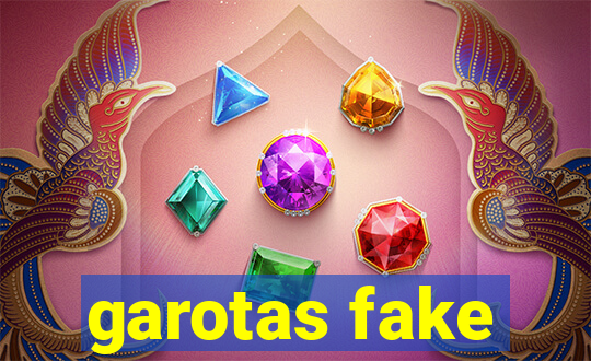 garotas fake