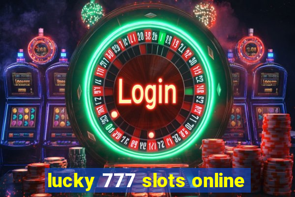 lucky 777 slots online