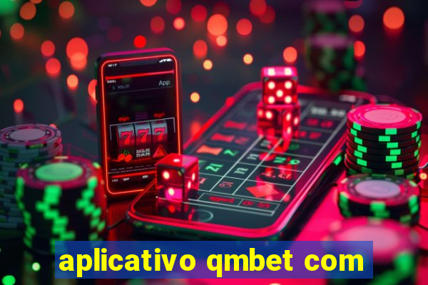 aplicativo qmbet com