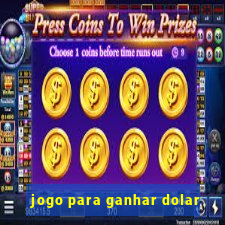 jogo para ganhar dolar