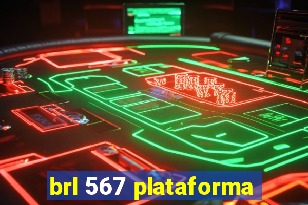 brl 567 plataforma