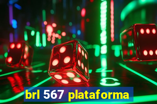 brl 567 plataforma