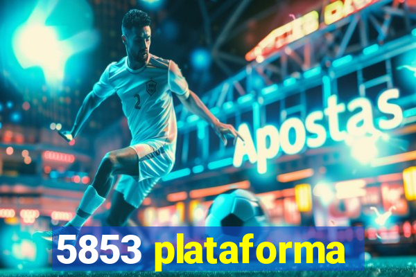 5853 plataforma