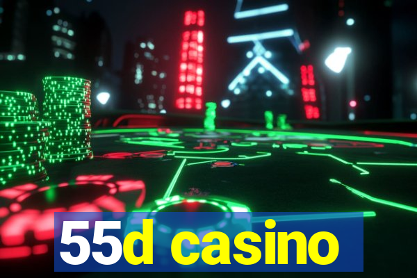 55d casino