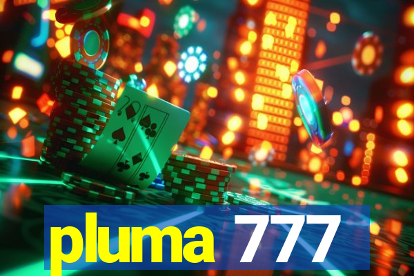 pluma 777