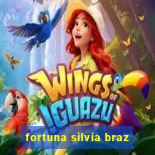 fortuna silvia braz