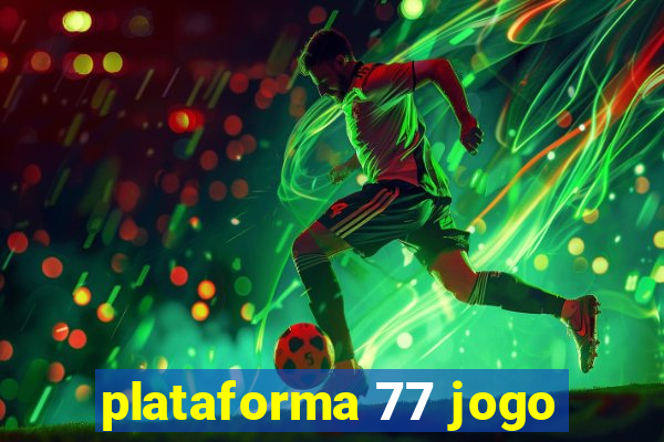 plataforma 77 jogo