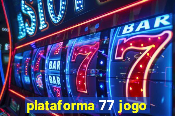 plataforma 77 jogo