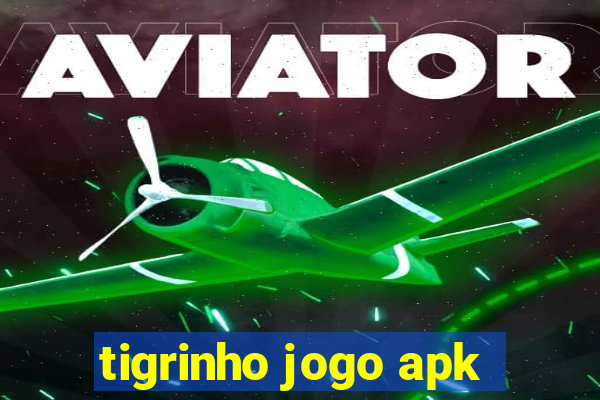 tigrinho jogo apk