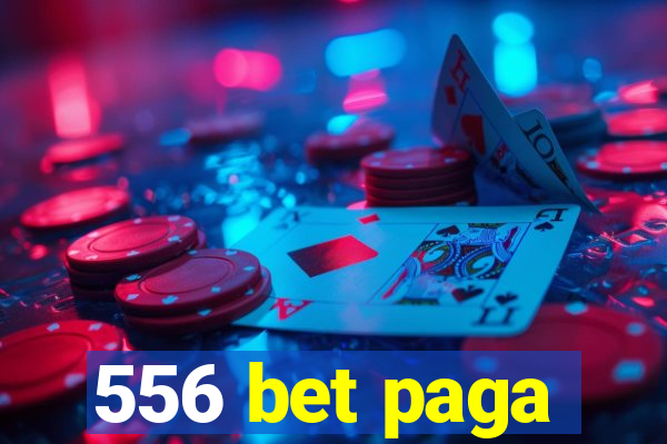 556 bet paga