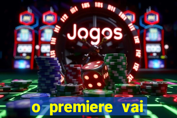 o premiere vai transmitir o jogo do flamengo hoje