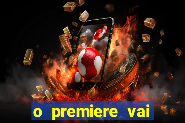 o premiere vai transmitir o jogo do flamengo hoje