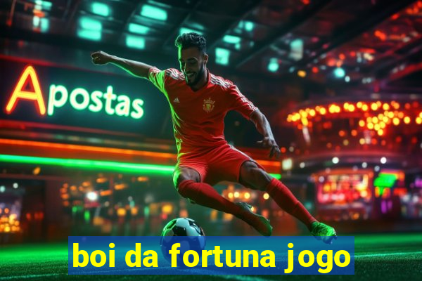 boi da fortuna jogo