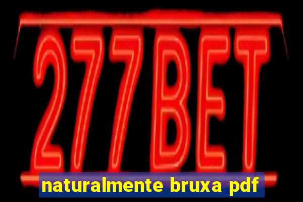 naturalmente bruxa pdf