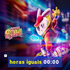 horas iguais 00:00