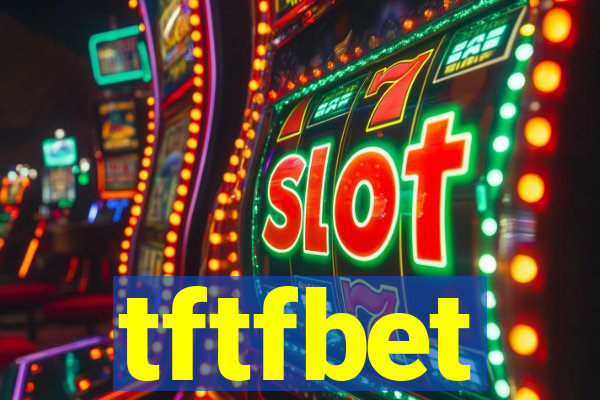 tftfbet