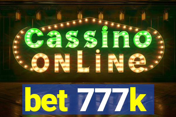 bet 777k