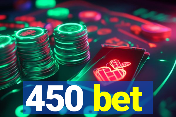 450 bet