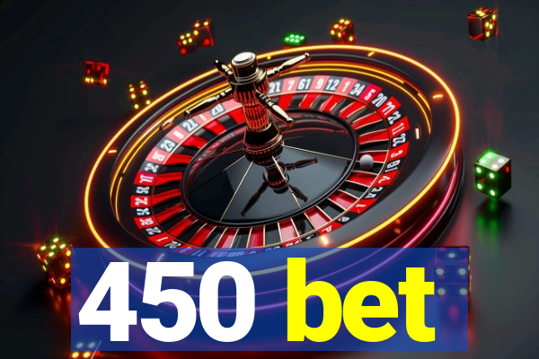 450 bet