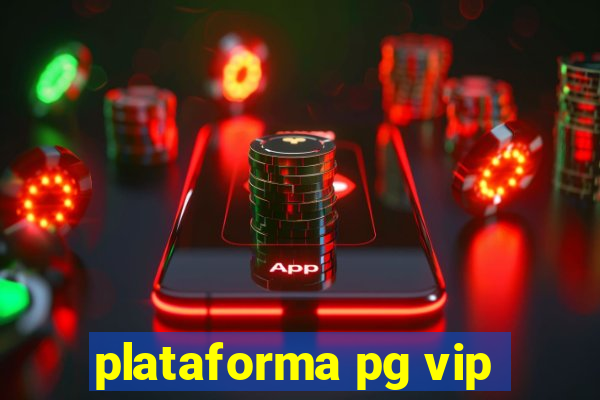 plataforma pg vip