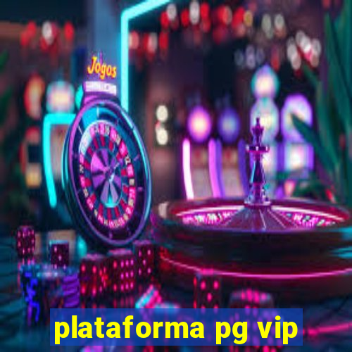 plataforma pg vip