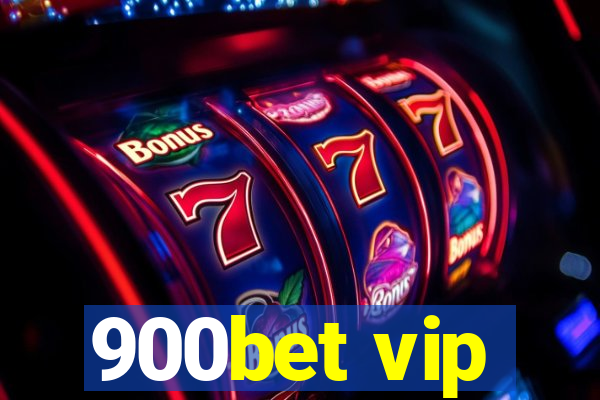 900bet vip