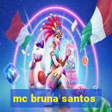 mc bruna santos