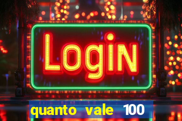 quanto vale 100 pesos em real