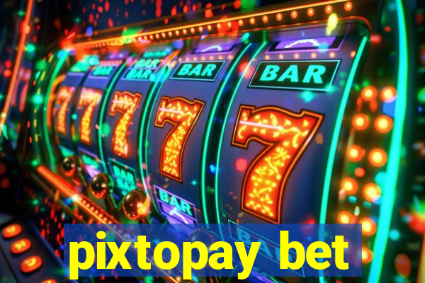 pixtopay bet