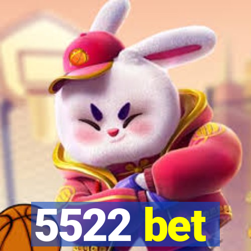 5522 bet