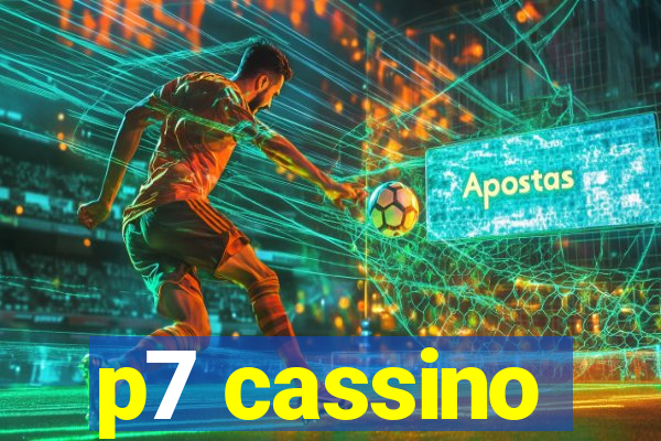 p7 cassino