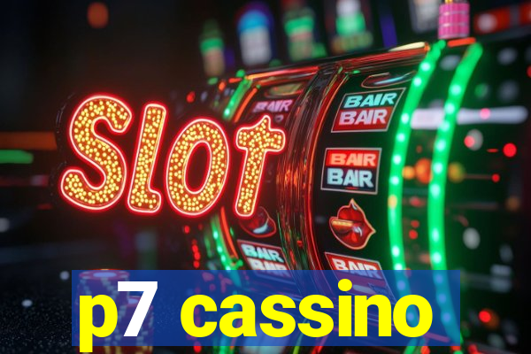 p7 cassino