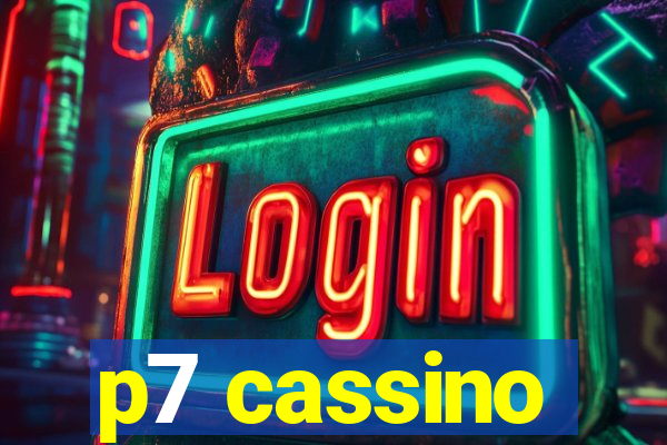 p7 cassino