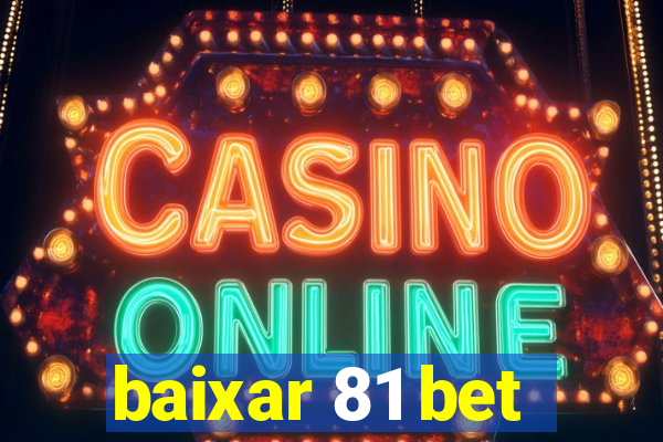 baixar 81 bet