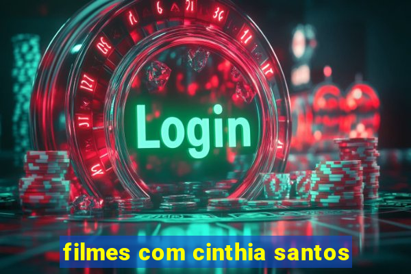 filmes com cinthia santos