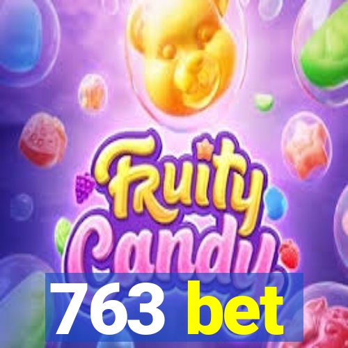 763 bet