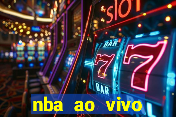 nba ao vivo grátis celular