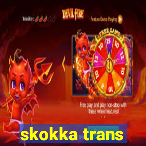 skokka trans