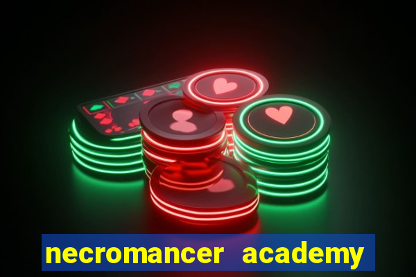 necromancer academy and the genius summoner 99