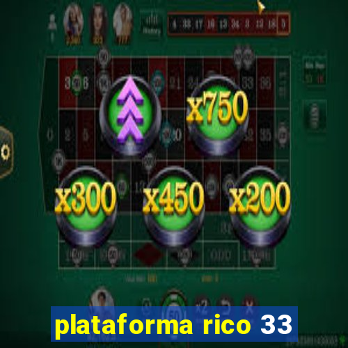 plataforma rico 33