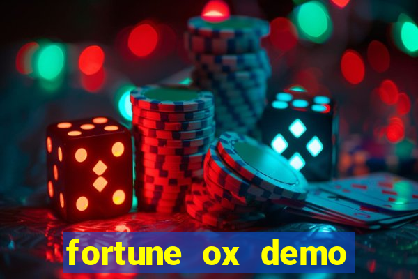 fortune ox demo dinheiro infinito