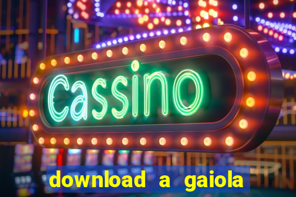 download a gaiola das loucas (1996 dublado)