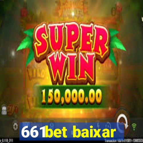 661bet baixar