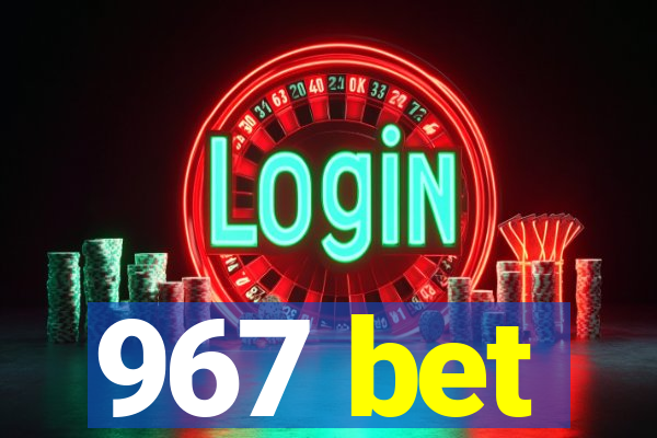 967 bet