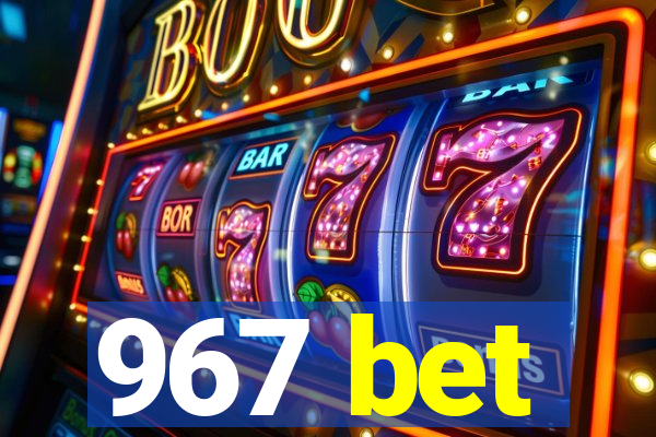 967 bet